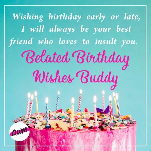 Belated Happy Birthday Wishes, Quotes, Messages With Images