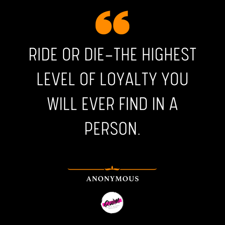 50+ Ride or Die Quotes for Friends & Lovers